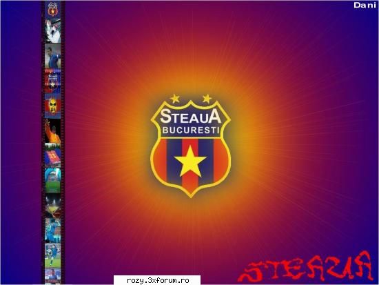 Steaua >campioana< - Oriunde Steaua , Campionii STEAUA , forever - Footbal